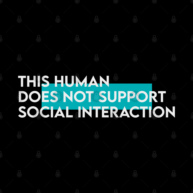 This human does not support social intreraction | typography by Takamichi