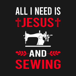 I Need Jesus And Sewing T-Shirt