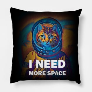 I Need More Space Pillow