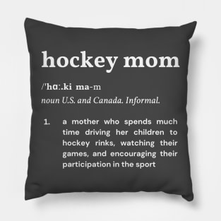 Definition of a Hockey Mom (Dark) Pillow