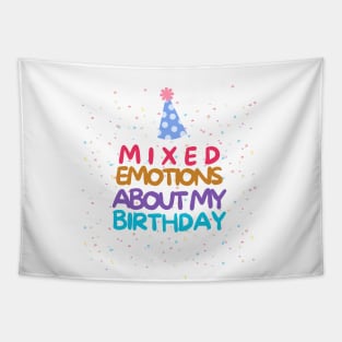 Mixed emotions about my birthday Tapestry