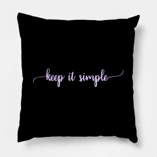 Keep it simple Pillow