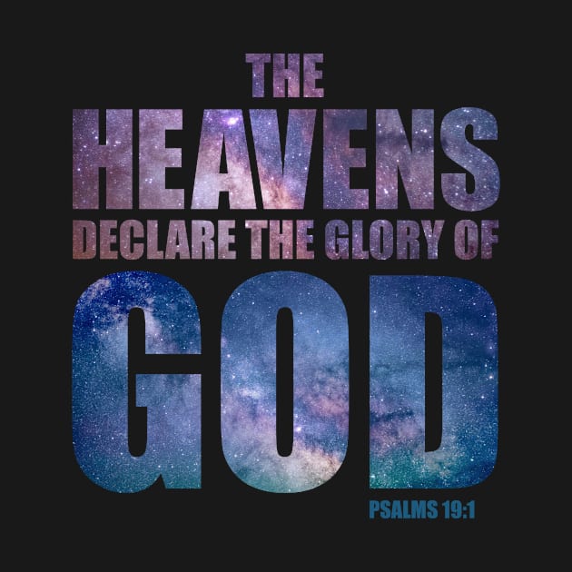 Christian Creation Psalm Verse: The Heavens Declare the Glory of GOD by Destination Christian Faith Designs