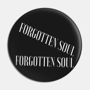 Forgotten Soul Pin