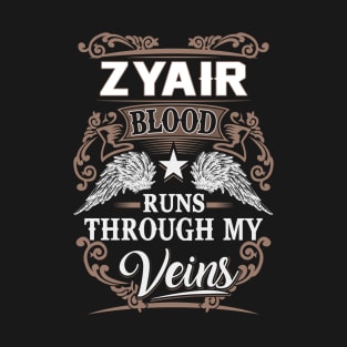 Zyair Name T Shirt - Zyair Blood Runs Through My Veins Gift Item T-Shirt