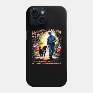 My Hero my best friend Happy Memorial day to all veterans and their companions  | veteran lover gifts Phone Case