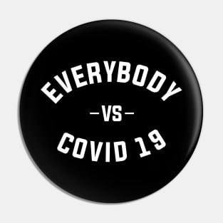 everybody vs covid 19 typography Pin