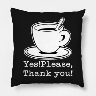 COFFEE YES PLEASE EXPRESSO CUP Pillow