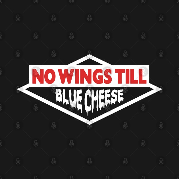 No Wings Till Blue Cheese by Carl Cordes