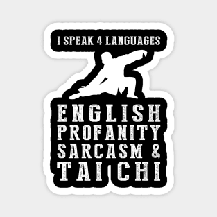 Flowing with Humor! Funny '4 Languages' Sarcasm Tai-Chi Tee & Hoodie Magnet