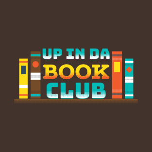 Up in da Book Club T-Shirt