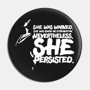 She was warned. She was given an explanation. Nevertheless, she persisted. Pin