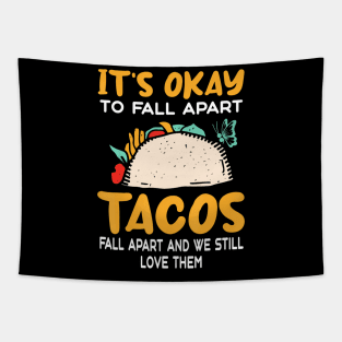 Tacos Fall Apart Depression Mental Health Awareness Tapestry