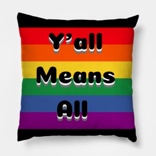 Y’all Means All Rainbow Background – LGBTQ+ Pride Gay Pride Pillow