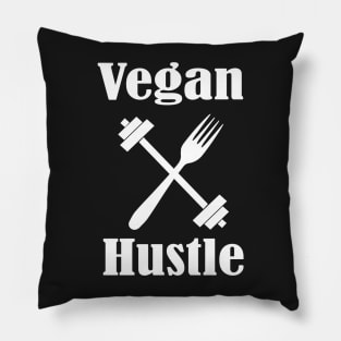 Vegan Hustle,Vegan Diet, Stay Humble, Hustle Hard, Lifestyle Pillow