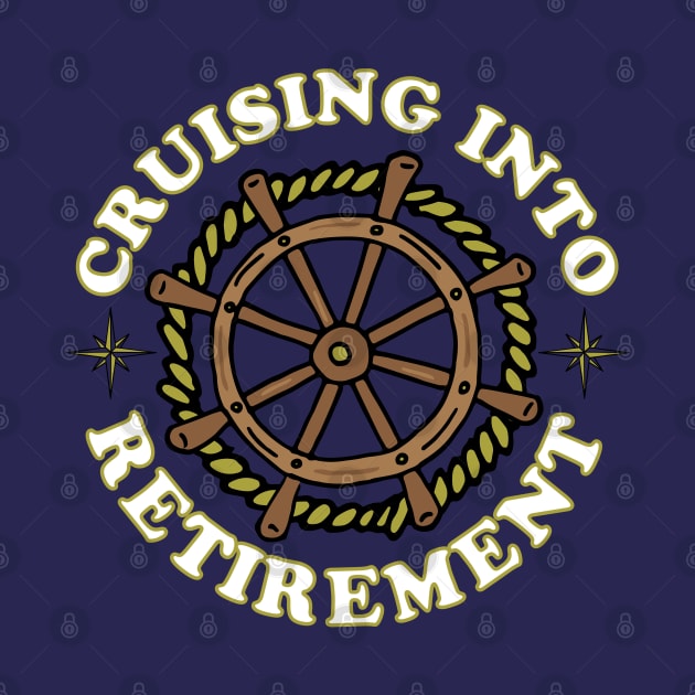 Cruising into Retirement Funny Quote by HotHibiscus