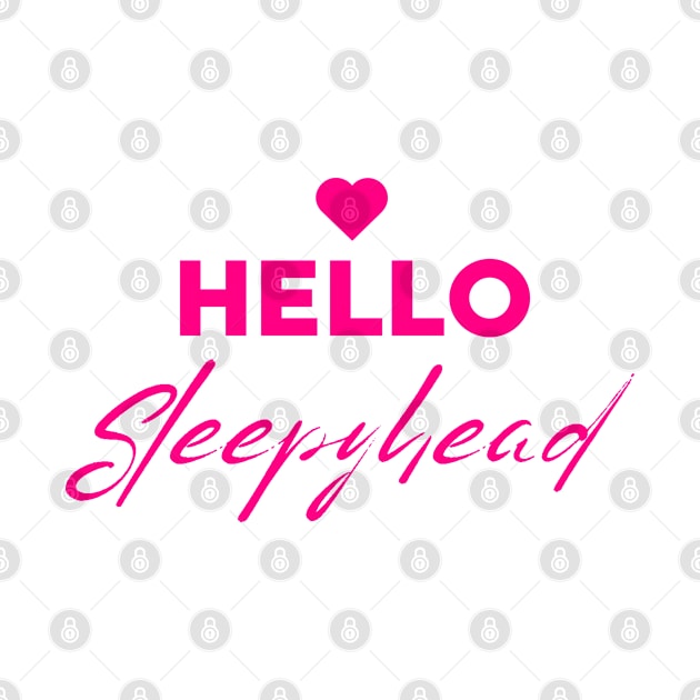 Hello Sleepyhead - Couples Sleeping T Shirt Pink Text by SYDL