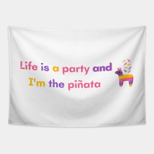 Life is a party and I'm the pinata - Meme Tapestry