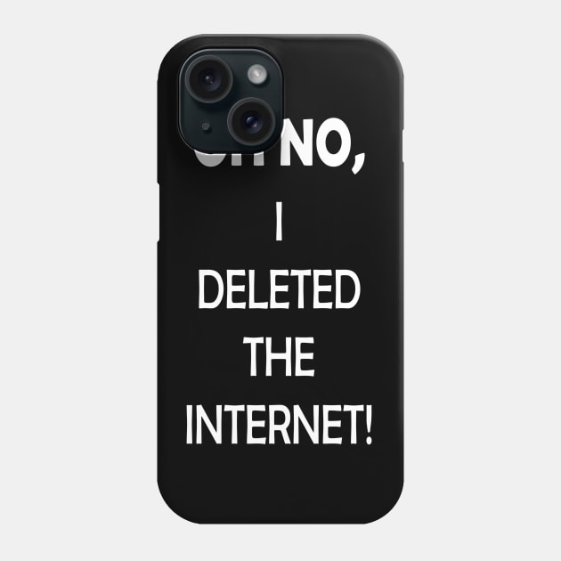 Deleted The Internet Idiot Phone Case by Tengelmaker