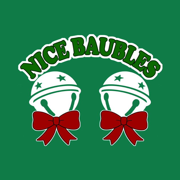 nice baubles shirt offensive christmas shirts if you nice baubles shirt offensive christmas shirts if you