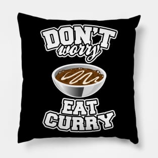 Don't Worry Eat Curry Pillow