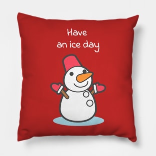 Have an ice day (red) Pillow