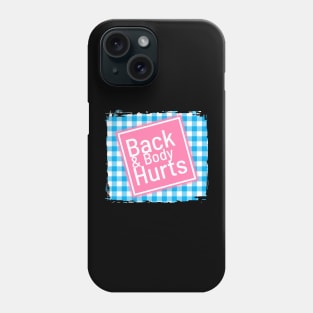 Back And Body Hurts - Vichy pattern Phone Case