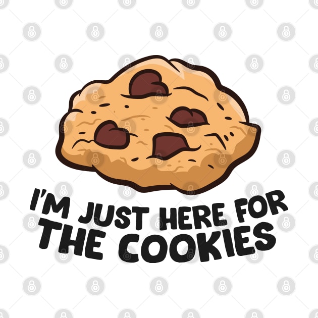 I'm Just Here For The Cookies Funny Chocolate Chip Cookie by EQDesigns