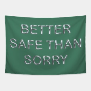 Better safe than sorry Tapestry