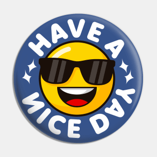 Have a Nice Day - Cute Kawaii Emoji Design Pin