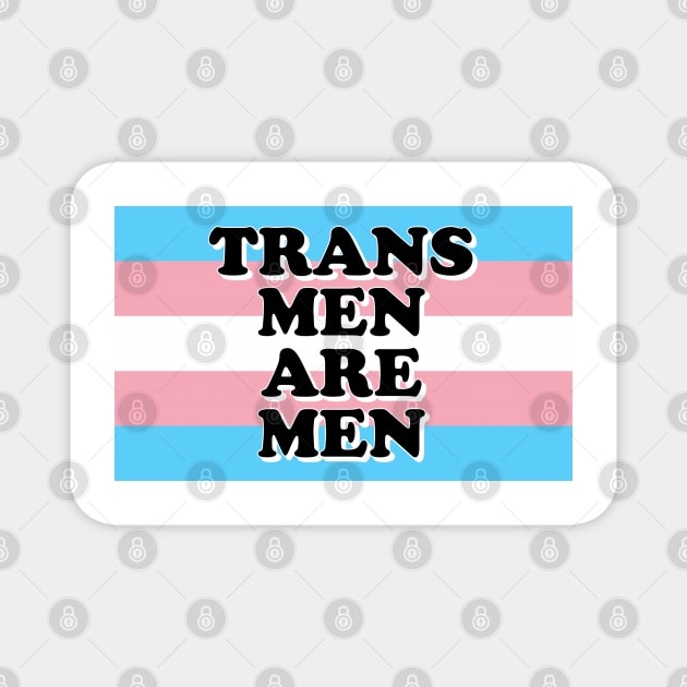 TRANS MEN ARE MEN Magnet by Karma Chameleon