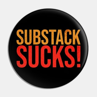 Substack Sucks Pin