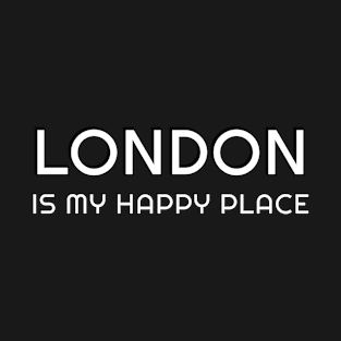 London is my happy place T-Shirt