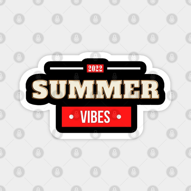Summer Vibes 2022 Magnet by Global Creation