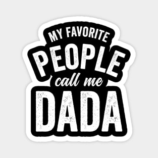 My Favorite People Call Me Dada Magnet