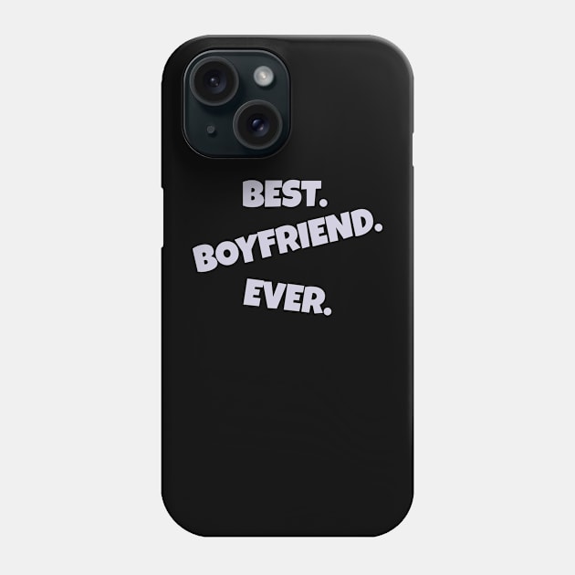 Best boyfriend ever Phone Case by Laddawanshop