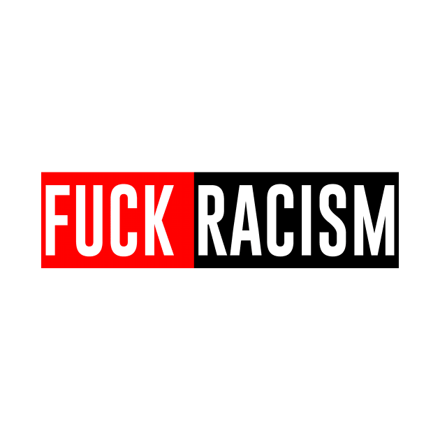 Fuck Racism by Belle69