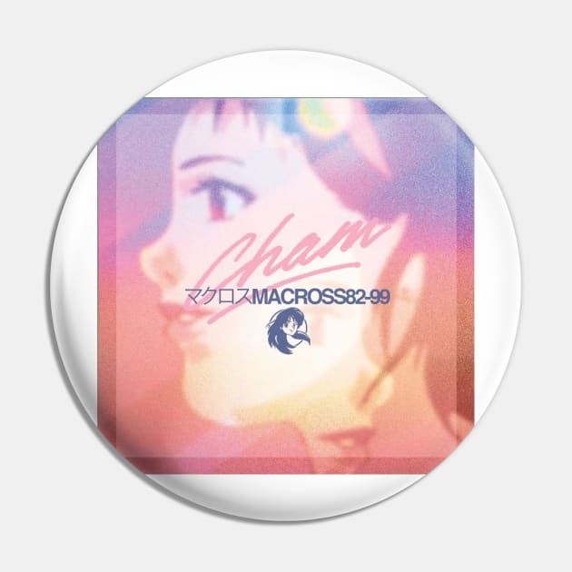 CHAM! - Macross 82-99 Pin by Sc0pE_Fabulous