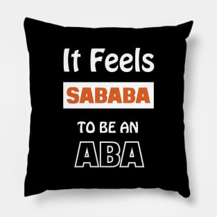 It Feels Sababa To Be An Aba (Dad - Father) Pillow