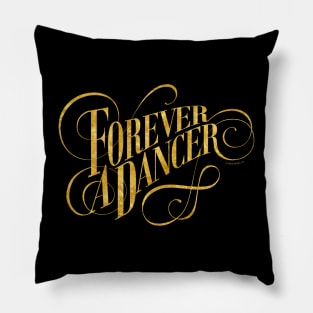 Forever A Dancer Pillow