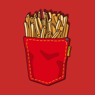 Fries in my Pocket T-Shirt