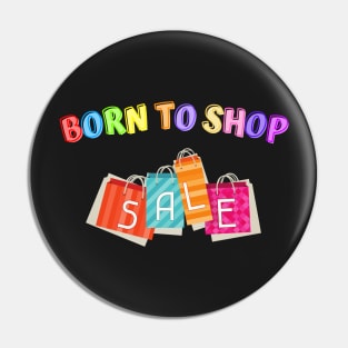 Born to Shop Pin