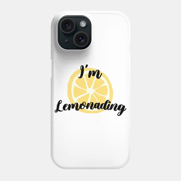 I'm Lemonading Phone Case by giadadee