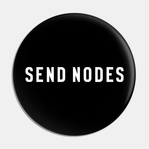 Send Nodes Pin by NodesNotNudes