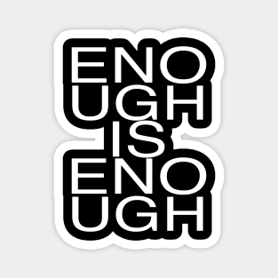 ENOUGH IS ENOUGH Magnet