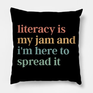 Literacy Is My Jam And I'm Here To Spread It Pillow