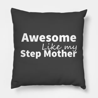 Awesome Like My Stepmother Pillow