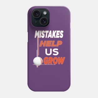 Mistakes help us grow Phone Case