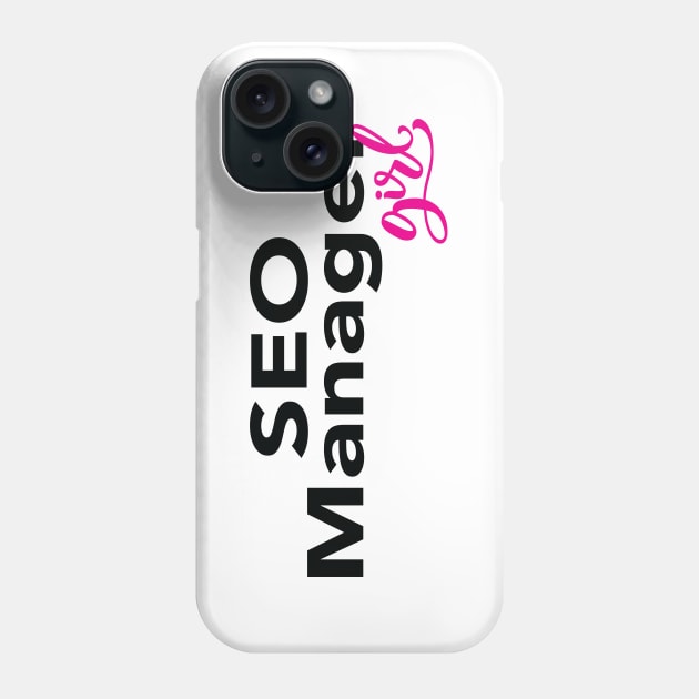 SEO Manager Girl Phone Case by ProjectX23