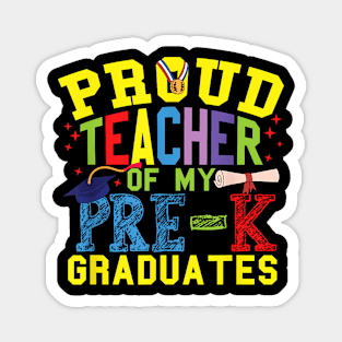 Proud Teacher Of My Pre-K Graduates Magnet